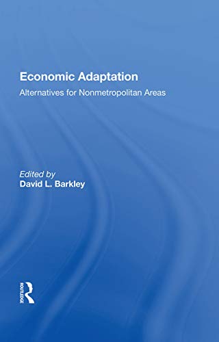 9780367011222: Economic Adaptation: Alternatives For Nonmetropolitan Areas