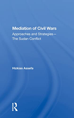 Stock image for Mediation Of Civil Wars: Approaches And Strategies--the Sudan Conflict for sale by Chiron Media