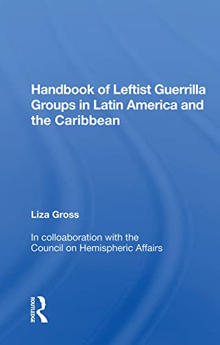 Beispielbild fr Handbook Of Leftist Guerrilla Groups In Latin America And The Caribbean zum Verkauf von Blackwell's