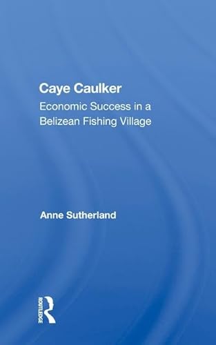 9780367011741: Caye Caulker: Economic Success In A Belizean Fishing Village