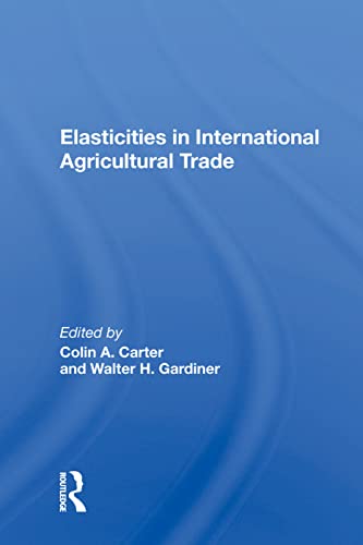 Beispielbild fr Elasticities In International Agricultural Trade zum Verkauf von Chiron Media