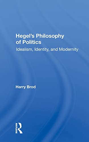 Beispielbild fr Hegels Philosophy of Politics: Idealism, Identity, and Modernity zum Verkauf von Chiron Media