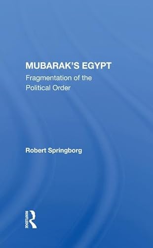 Beispielbild fr Mubarak's Egypt : Fragmentation Of The Political Order zum Verkauf von AHA-BUCH GmbH