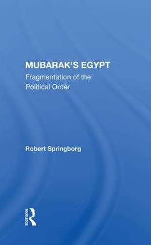 9780367012755: Mubarak's Egypt: Fragmentation of the Political Order