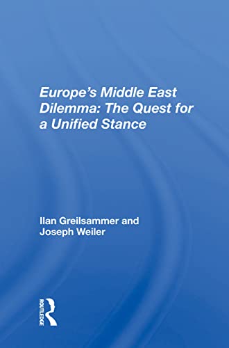 Beispielbild fr Europes Middle East Dilemma: The Quest for a Unified Stance zum Verkauf von Chiron Media