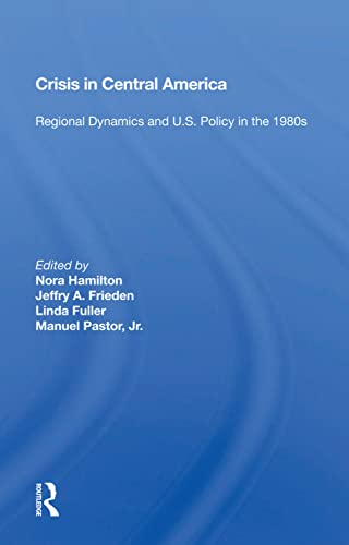 Beispielbild fr CRISIS in Central America: Regional Dynamics and U.S. Policy in the 1980s zum Verkauf von Chiron Media