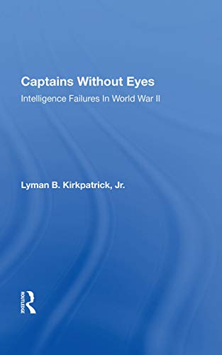 Imagen de archivo de Captains Without Eyes: Intelligence Failures In World War Ii a la venta por Chiron Media
