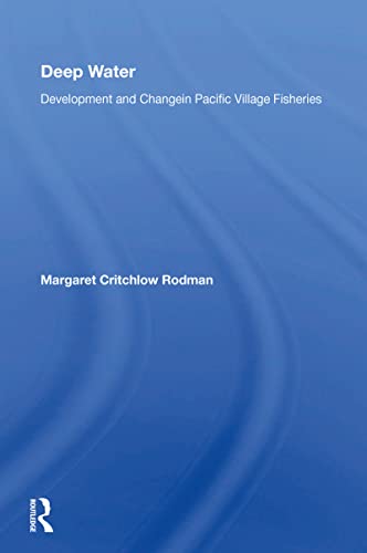 Beispielbild fr Deep Water: Development and Change in Pacific Village Fisheries zum Verkauf von Revaluation Books