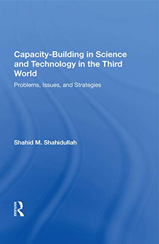 Imagen de archivo de Capacity-building In Science And Technology In The Third World: Problems, Issues, And Strategies a la venta por Chiron Media