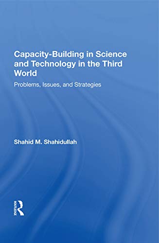 Stock image for Capacity-building In Science And Technology In The Third World: Problems, Issues, And Strategies for sale by Chiron Media