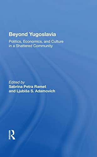 Stock image for Beyond Yugoslavia: Politics, Economics, and Culture in a Shattered Community for sale by Revaluation Books