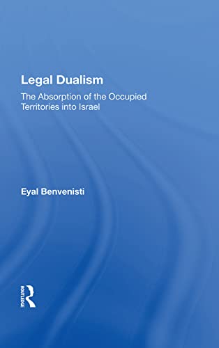 Stock image for Legal Dualism: The Absorption of the Occupied Territories into Israel for sale by Chiron Media