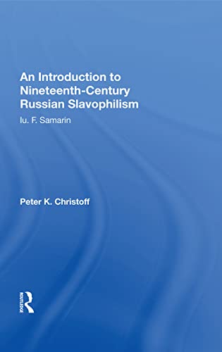Beispielbild fr An Introduction to Nineteenth-Century Russian Slavophilism: Iu. F. Samarin zum Verkauf von Chiron Media