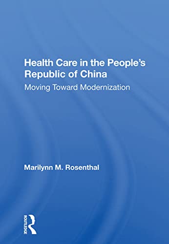 Stock image for Health Care In The People's Republic Of China: Moving Toward Modernization for sale by Chiron Media