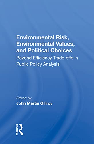 Beispielbild fr Environmental Risk, Environmental Values, and Political Choices zum Verkauf von Blackwell's