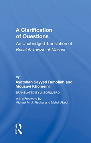 Beispielbild fr A Clarification Of Questions: An Unabridged Translation Of Resaleh Towzih Al-masael zum Verkauf von Chiron Media