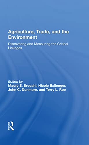 Stock image for Agriculture, Trade, and the Environment: Discovering and Measuring the Critical Linkages for sale by Chiron Media