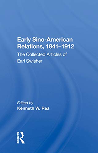 Stock image for Early Sino-American Relations, 18411912: The Collected Articles of Earl Swisher for sale by Chiron Media