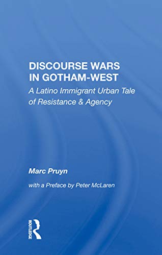 Stock image for Discourse Wars in Gotham-West: A Latino Immigrant Urban Tale of Resistance & Agency for sale by Chiron Media