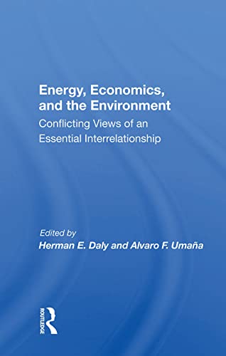 9780367019105: Energy, Economics, And The Environment: Conflicting Views Of An Essential Interrelationship