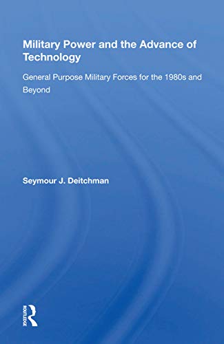 Stock image for Military Power and the Advance of Technology: General Purpose Military Forces for the 1980s and Beyond for sale by Chiron Media
