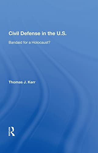 9780367019853: Civil Defense In The United States: Bandaid For A Holocaust?