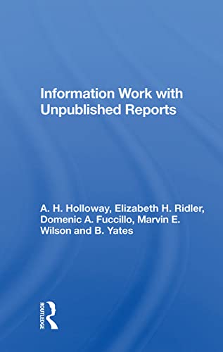 Beispielbild fr Information Work With Unpublished Reports zum Verkauf von Blackwell's