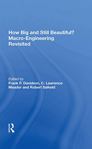 9780367022099: How Big and Still Beautiful? Macro-Engineering Revisited