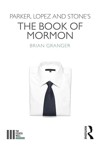 9780367023225: Parker, Lopez and Stone's The Book of Mormon