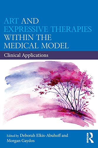 Beispielbild fr Art and Expressive Therapies within the Medical Model: Clinical Applications zum Verkauf von ThriftBooks-Atlanta