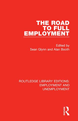 9780367023577: The Road to Full Employment (Routledge Library Editions: Employment and Unemployment)