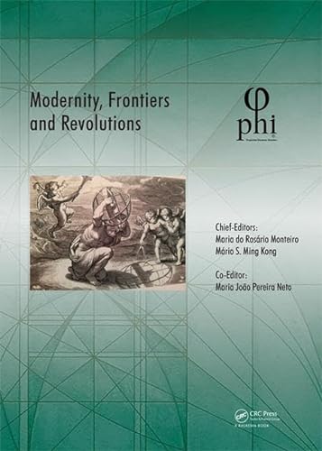 Stock image for Modernity, Frontiers and Revolutions: Proceedings of the 4th International Multidisciplinary Congress (PHI 2018), October 3-6, 2018, S. Miguel, Azores, Portugal for sale by Bright Study Books