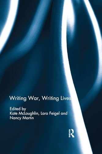 Beispielbild fr Writing War, Writing Lives zum Verkauf von Blackwell's