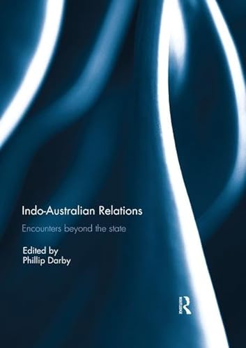 9780367024048: Indo-Australian Relations: Encounters beyond the State