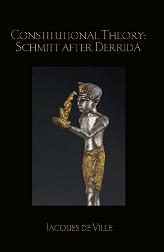 9780367024147: Constitutional Theory: Schmitt after Derrida (Birkbeck Law Press)