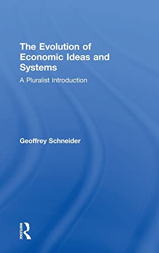 Stock image for The Evolution of Economic Ideas and Systems: A Pluralist Introduction (Routledge Pluralist Introductions to Economics) for sale by Chiron Media