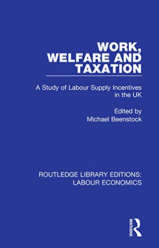 Stock image for Work, Welfare and Taxation: A Study of Labour Supply Incentives in the UK for sale by Blackwell's