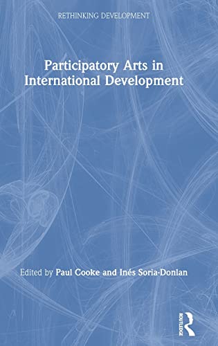 9780367024963: Participatory Arts in International Development (Rethinking Development)