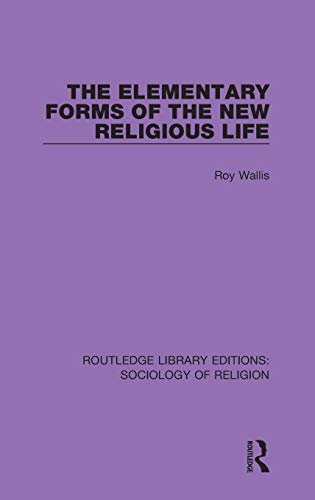 9780367025038: The Elementary Forms of the New Religious Life: 3 (Routledge Library Editions: Sociology of Religion)
