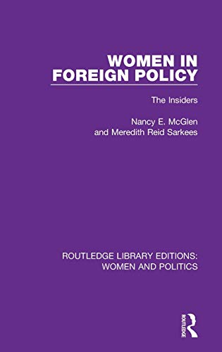 Stock image for Women in Foreign Policy: The Insiders (Routledge Library Editions: Women and Politics) for sale by Red's Corner LLC