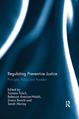 Beispielbild fr Regulating Preventive Justice: Principle, Policy and Paradox zum Verkauf von Blackwell's