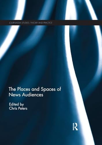 Beispielbild fr The Places and Spaces of News Audiences zum Verkauf von Blackwell's