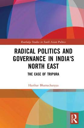 Imagen de archivo de Radical Politics and Governance in India's North East: The Case of Tripura a la venta por Kanic Books