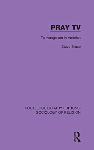 Stock image for Pray TV: Televangelism in America (Routledge Library Editions: Sociology of Religion) for sale by Chiron Media