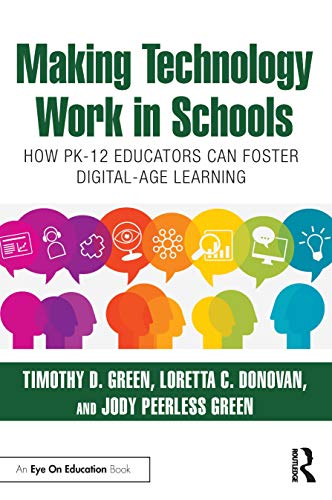 9780367025700: Making Technology Work in Schools: How PK-12 Educators Can Foster Digital-Age Learning