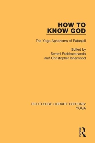 9780367025885: How to Know God: The Yoga Aphorisms of Patanjali (Routledge Library Editions: Yoga)