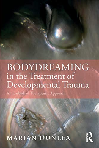 Beispielbild fr BodyDreaming in the Treatment of Developmental Trauma: An Embodied Therapeutic Approach zum Verkauf von Blackwell's