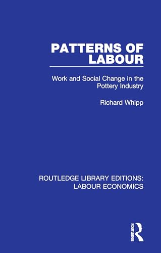 Stock image for Patterns of Labour: Work and Social Change in the Pottery Industry for sale by Blackwell's