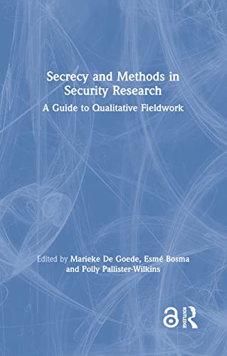 Imagen de archivo de Secrecy and Methods in Security Research: A Guide to Qualitative Fieldwork a la venta por Chiron Media