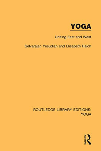 Beispielbild fr Yoga: Uniting East and West: Uniting East and West (Routledge Library Editions: Yoga) zum Verkauf von WorldofBooks